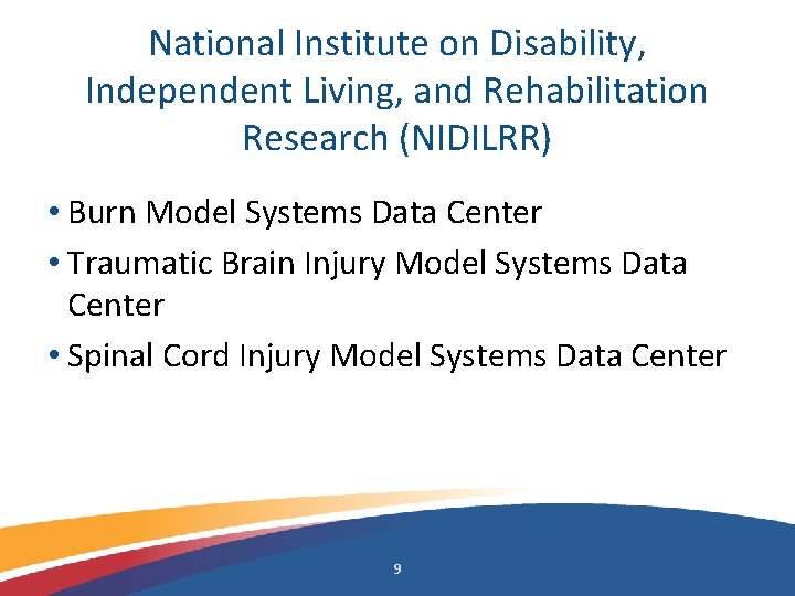 National Institute on Disability, Independent Living, and Rehabilitation Research (NIDILRR) • Burn Model Systems