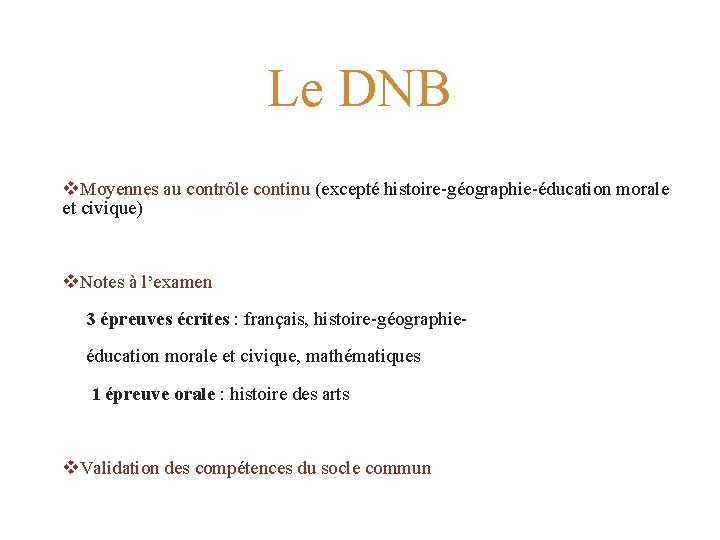 Le DNB Moyennes au contrôle continu (excepté histoire-géographie-éducation morale et civique) Notes à l’examen