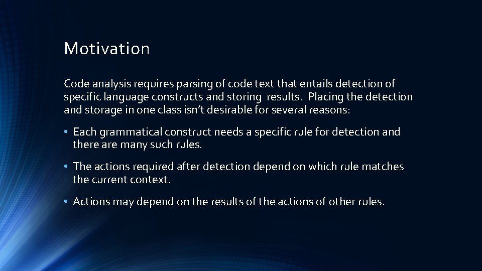 Motivation Code analysis requires parsing of code text that entails detection of specific language