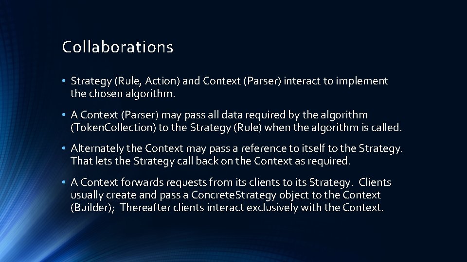 Collaborations • Strategy (Rule, Action) and Context (Parser) interact to implement the chosen algorithm.