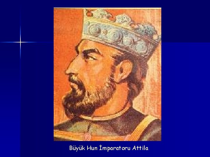 Büyük Hun İmparatoru Attila 