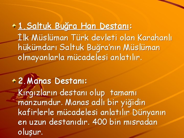 1. Saltuk Buğra Han Destanı: İlk Müslüman Türk devleti olan Karahanlı hükümdarı Saltuk Buğra’nın