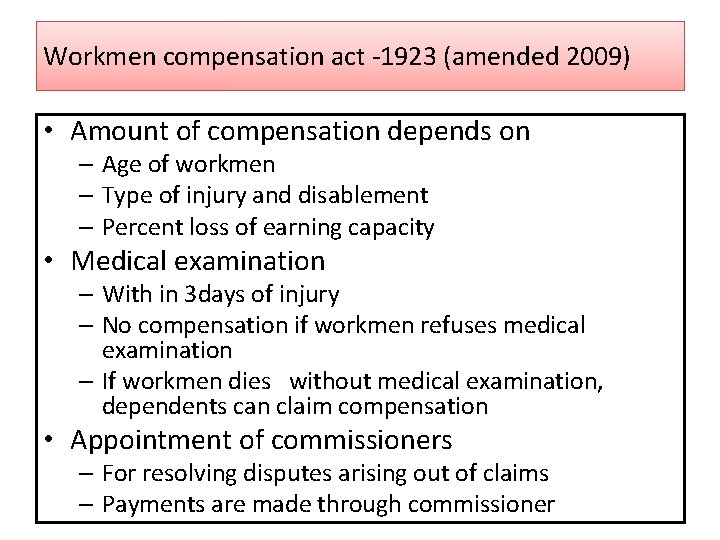 Workmen compensation act -1923 (amended 2009) • Amount of compensation depends on – Age