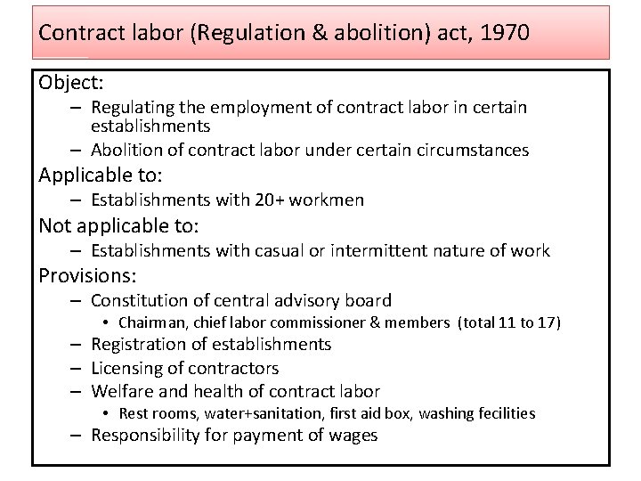 Contract labor (Regulation & abolition) act, 1970 Object: – Regulating the employment of contract