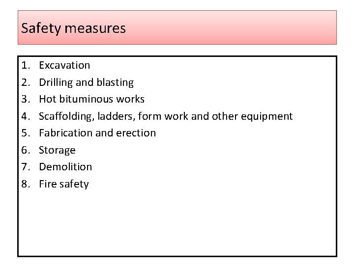 Safety measures 1. 2. 3. 4. 5. 6. 7. 8. Excavation Drilling and blasting