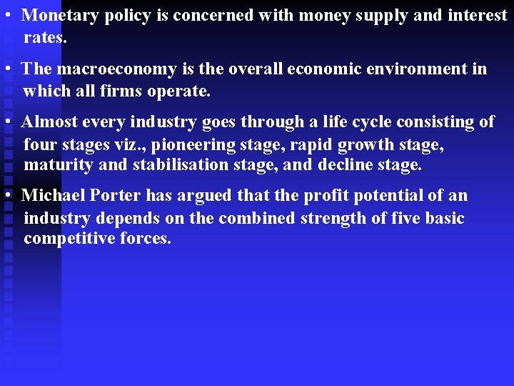  • Monetary policy is concerned with money supply and interest rates. • The