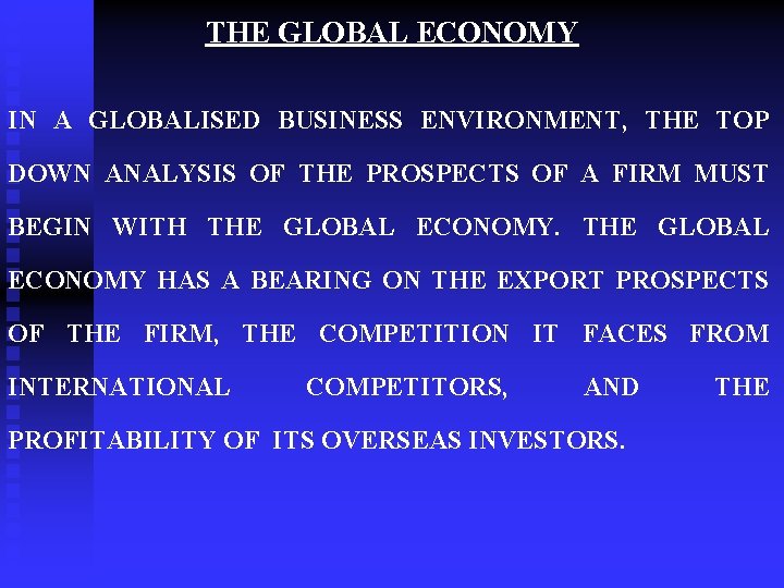 THE GLOBAL ECONOMY IN A GLOBALISED BUSINESS ENVIRONMENT, THE TOP DOWN ANALYSIS OF THE