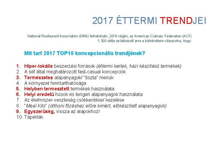 2017 ÉTTERMI TRENDJEI National Restaurant Association (NRA) felmérésén, 2016 végén, az American Culinary Federation