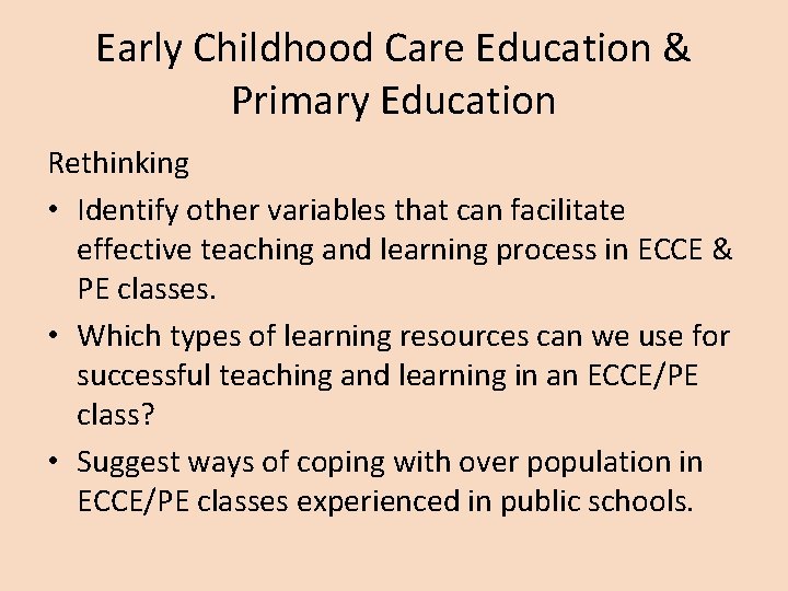 Early Childhood Care Education & Primary Education Rethinking • Identify other variables that can