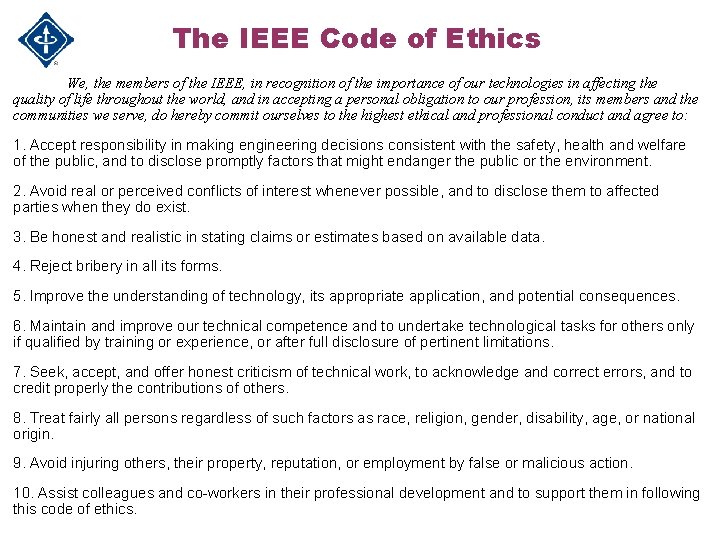 The IEEE Code of Ethics We, the members of the IEEE, in recognition of The IEEE Code of Ethics We, the members of the IEEE, in recognition of