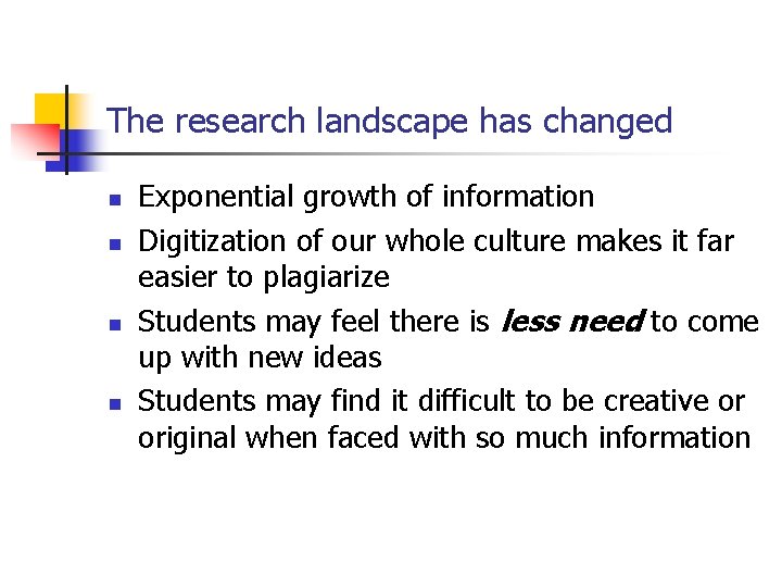 The research landscape has changed n n Exponential growth of information Digitization of our The research landscape has changed n n Exponential growth of information Digitization of our