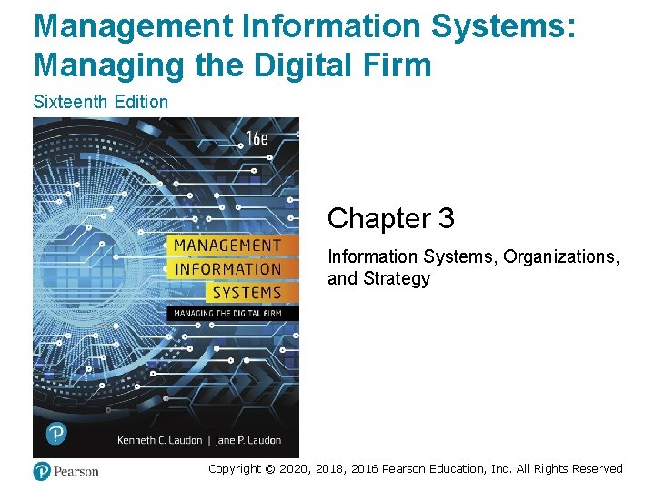 Management Information Systems: Managing the Digital Firm Sixteenth Edition Chapter 3 Information Systems, Organizations,