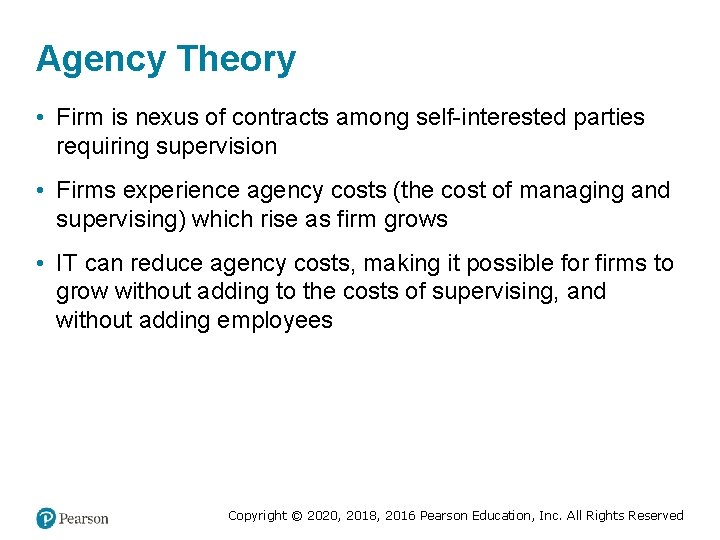 Agency Theory • Firm is nexus of contracts among self-interested parties requiring supervision •