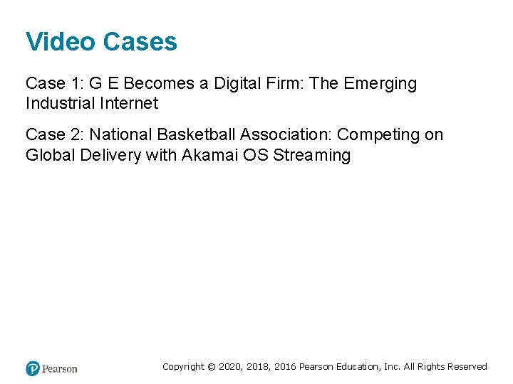Video Cases Case 1: G E Becomes a Digital Firm: The Emerging Industrial Internet