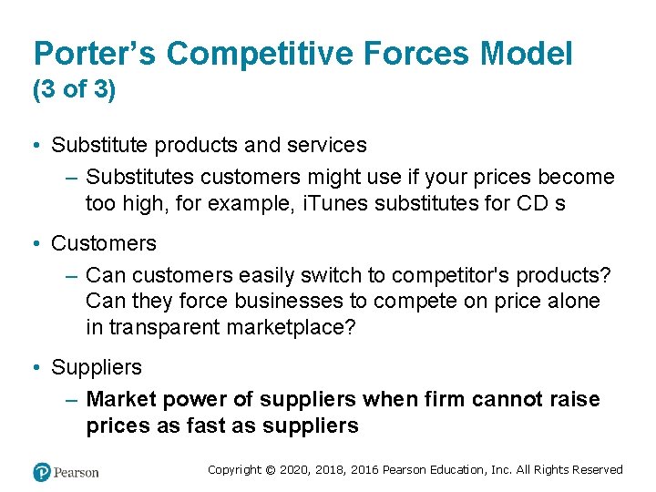 Porter’s Competitive Forces Model (3 of 3) • Substitute products and services – Substitutes