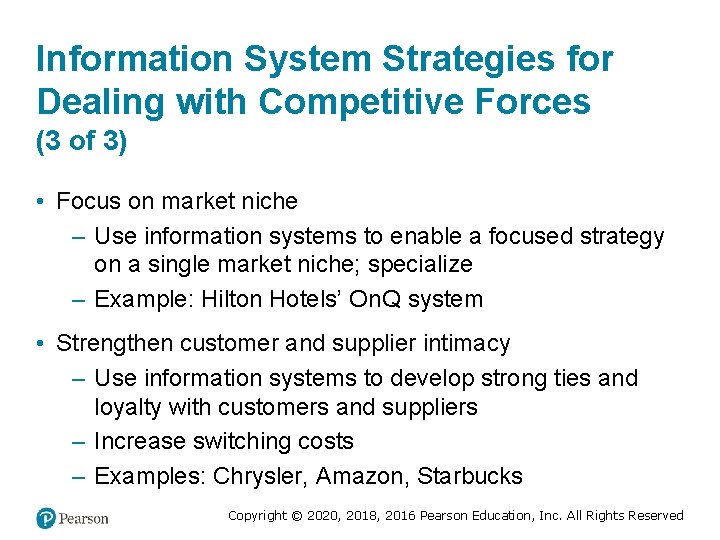 Information System Strategies for Dealing with Competitive Forces (3 of 3) • Focus on