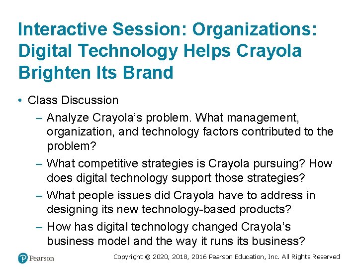 Interactive Session: Organizations: Digital Technology Helps Crayola Brighten Its Brand • Class Discussion –