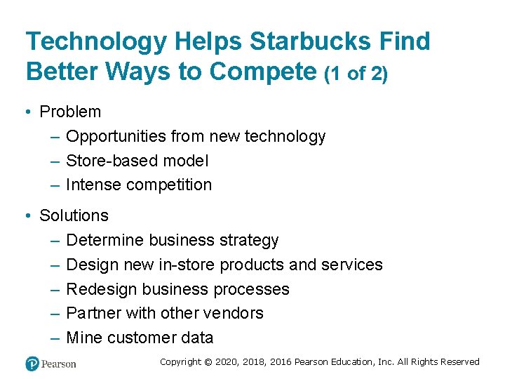Technology Helps Starbucks Find Better Ways to Compete (1 of 2) • Problem –