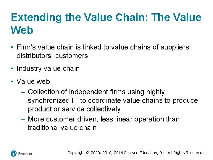 Extending the Value Chain: The Value Web • Firm’s value chain is linked to