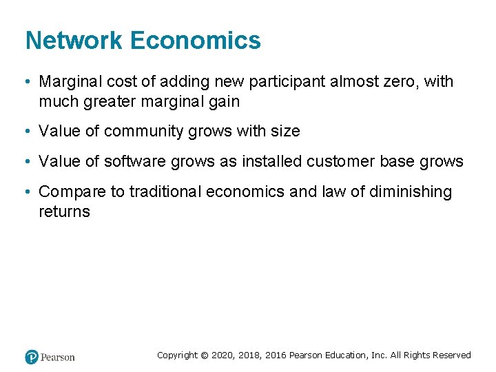 Network Economics • Marginal cost of adding new participant almost zero, with much greater