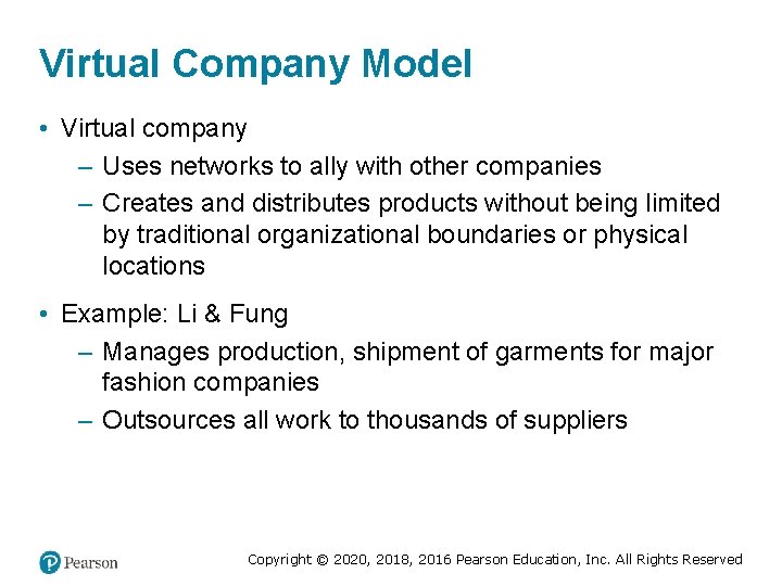 Virtual Company Model • Virtual company – Uses networks to ally with other companies