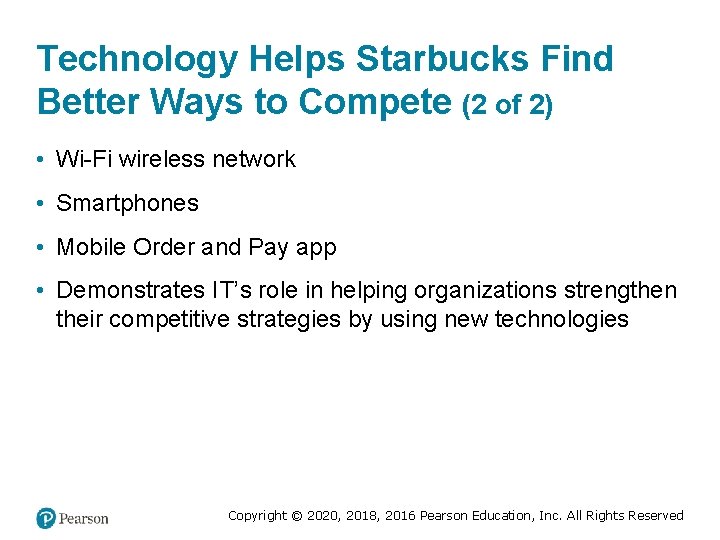 Technology Helps Starbucks Find Better Ways to Compete (2 of 2) • Wi-Fi wireless