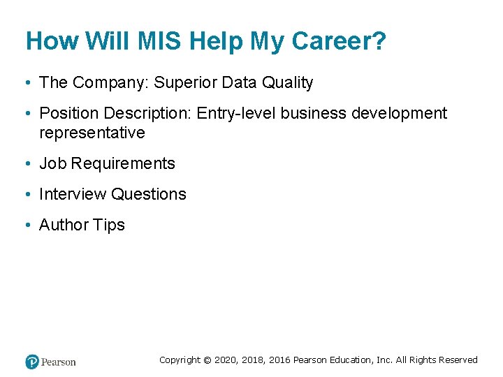 How Will MIS Help My Career? • The Company: Superior Data Quality • Position