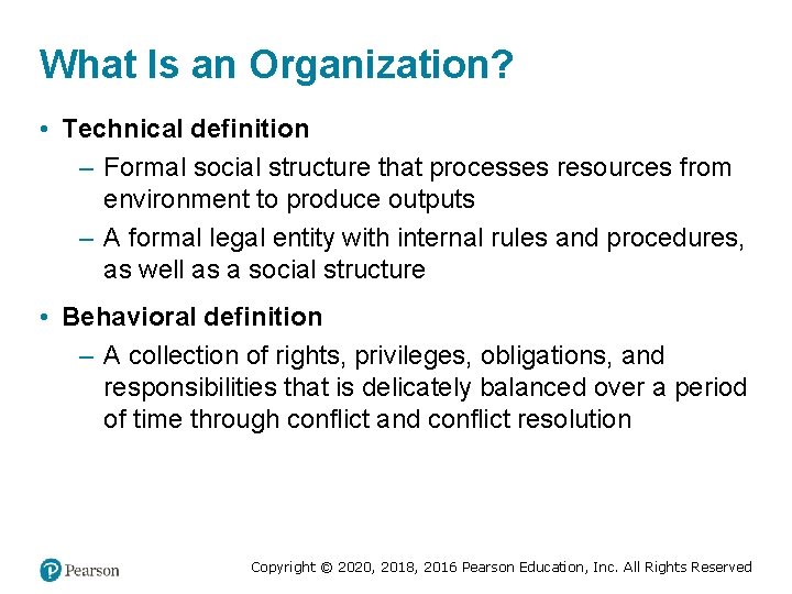 What Is an Organization? • Technical definition – Formal social structure that processes resources