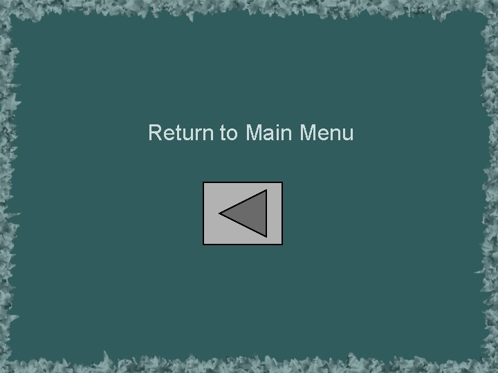 Return to Main Menu 