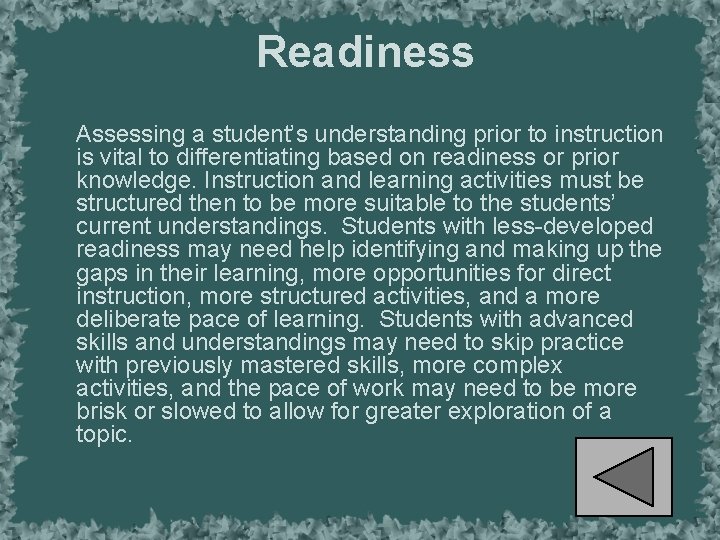 Readiness Assessing a student’s understanding prior to instruction is vital to differentiating based on