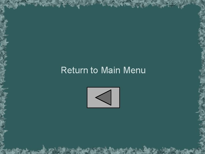 Return to Main Menu 