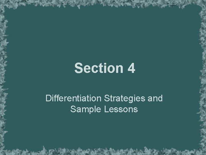 Section 4 Differentiation Strategies and Sample Lessons 