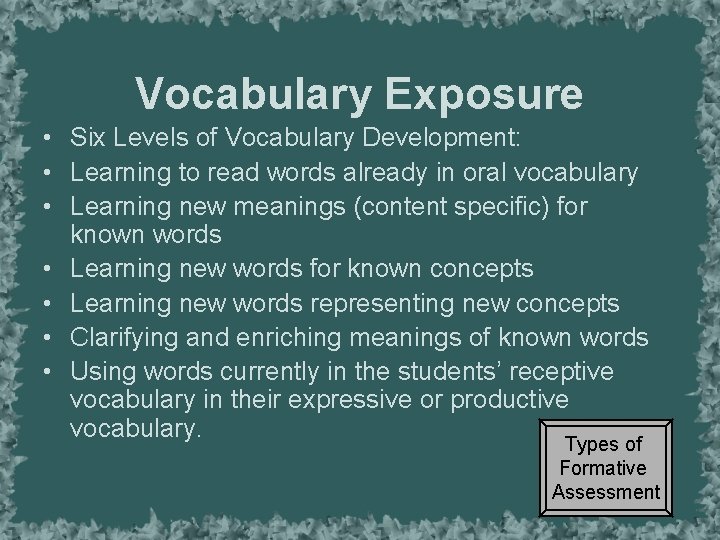 Vocabulary Exposure • Six Levels of Vocabulary Development: • Learning to read words already