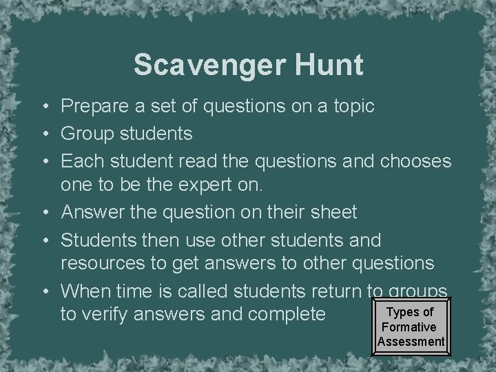 Scavenger Hunt • Prepare a set of questions on a topic • Group students