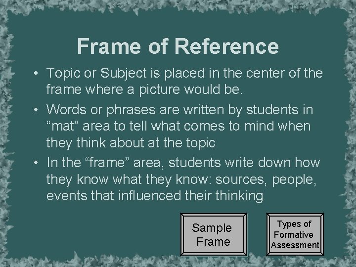 Frame of Reference • Topic or Subject is placed in the center of the