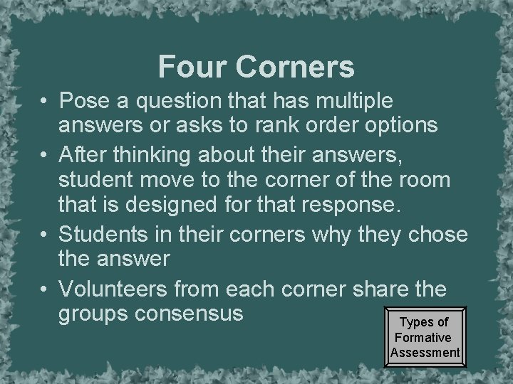 Four Corners • Pose a question that has multiple answers or asks to rank