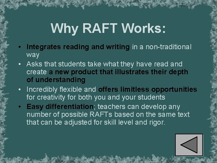 Why RAFT Works: • Integrates reading and writing in a non-traditional way • Asks