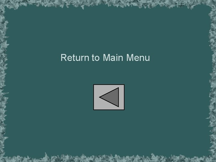 Return to Main Menu 