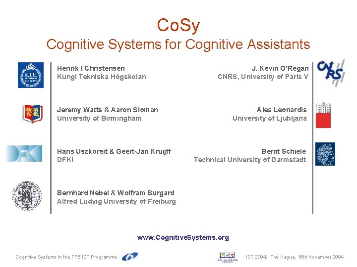 Co. Sy Cognitive Systems for Cognitive Assistants Henrik I Christensen Kungl Tekniska Högskolan J. Co. Sy Cognitive Systems for Cognitive Assistants Henrik I Christensen Kungl Tekniska Högskolan J.
