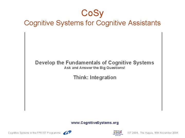 Co. Sy Cognitive Systems for Cognitive Assistants Develop the Fundamentals of Cognitive Systems Ask Co. Sy Cognitive Systems for Cognitive Assistants Develop the Fundamentals of Cognitive Systems Ask