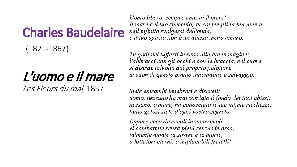 Charles Baudelaire (1821 -1867) L'uomo e il mare Les Fleurs du mal, 1857 Uomo