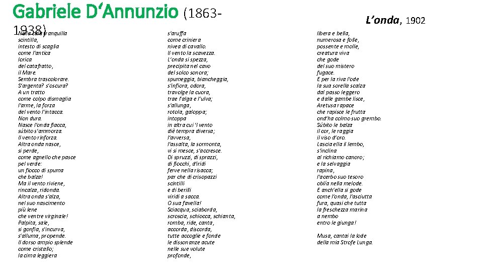 Gabriele D‘Annunzio (18631938) Nella cala tranquilla scintilla, intesto di scaglia come l'antica lorica del