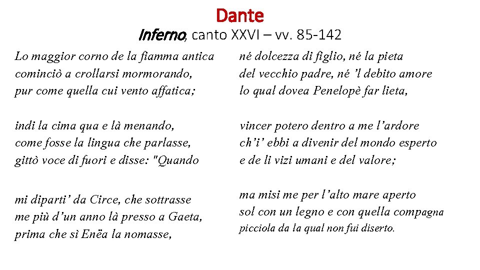 Dante Inferno, canto XXVI – vv. 85 -142 Lo maggior corno de la fiamma
