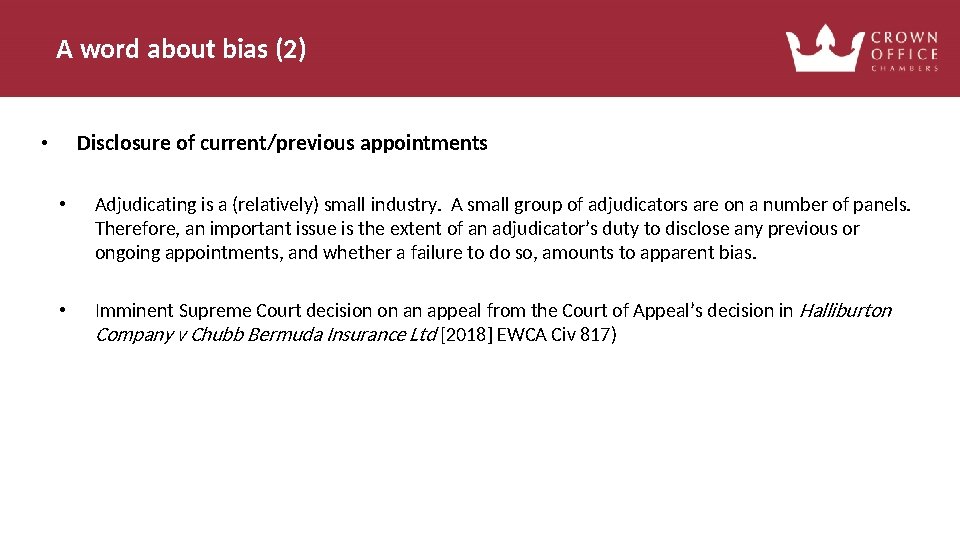 A word about bias (2) Disclosure of current/previous appointments • • Adjudicating is a