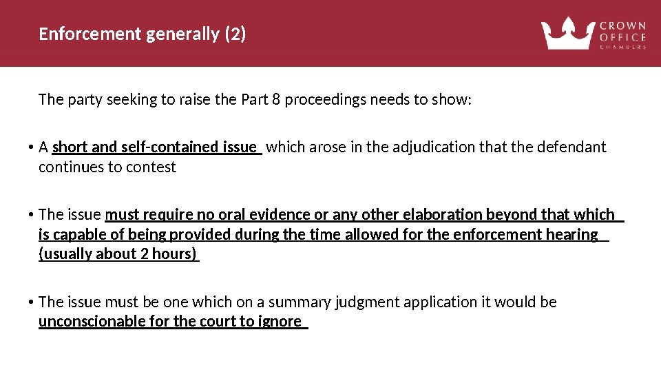 Enforcement generally (2) The party seeking to raise the Part 8 proceedings needs to