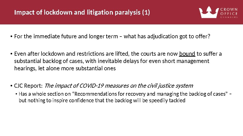 Impact of lockdown and litigation paralysis (1) • For the immediate future and longer