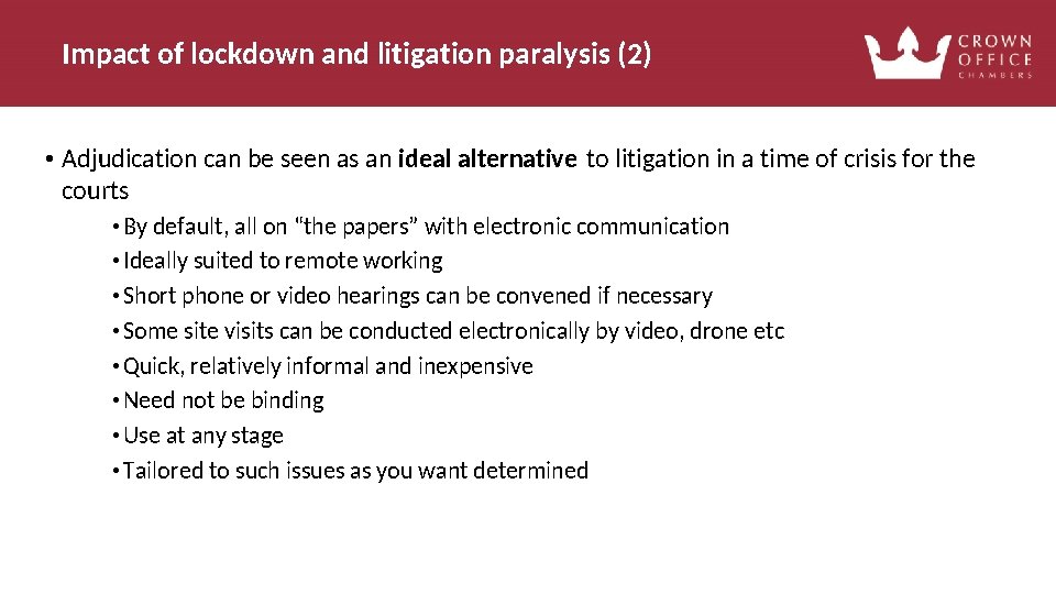 Impact of lockdown and litigation paralysis (2) • Adjudication can be seen as an