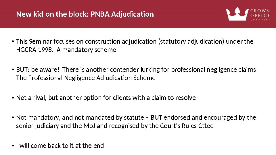 New kid on the block: PNBA Adjudication • This Seminar focuses on construction adjudication