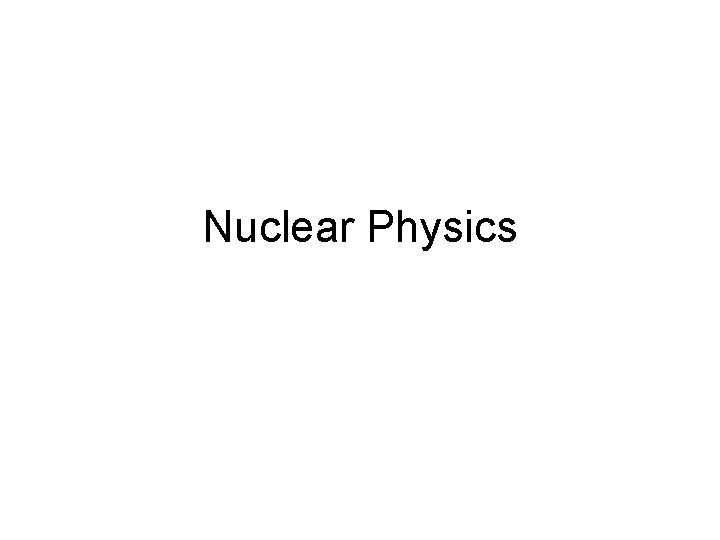 Nuclear Physics 