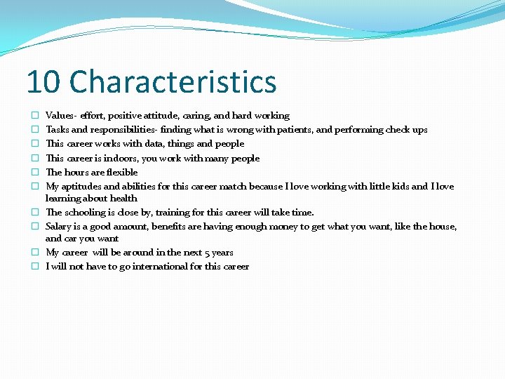 10 Characteristics � � � � � Values- effort, positive attitude, caring, and hard